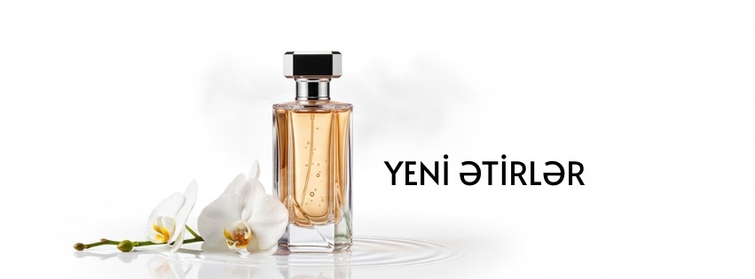 Yeni gələn ətirlərimizlə hər gününə fərqli bir aura qat!