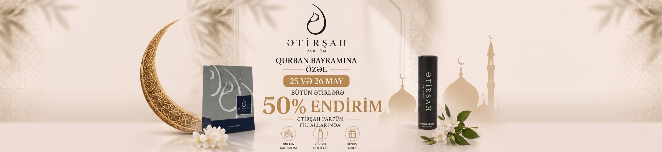 Ətirşahdan Qurban Bayramına özəl olaraq, may ayının 25 və 26-da bütün ətirlərə 50% endirim!
