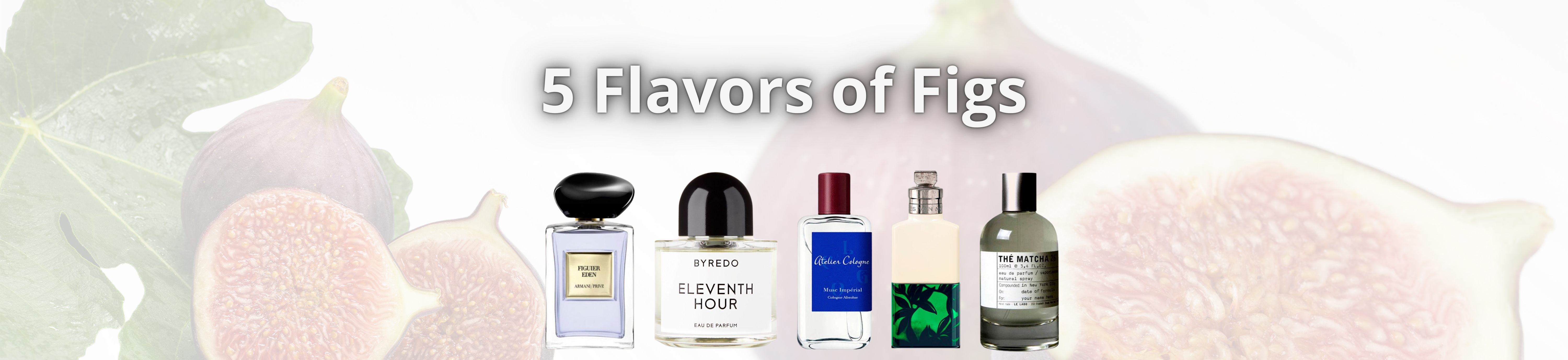 5 Flavors of Figs